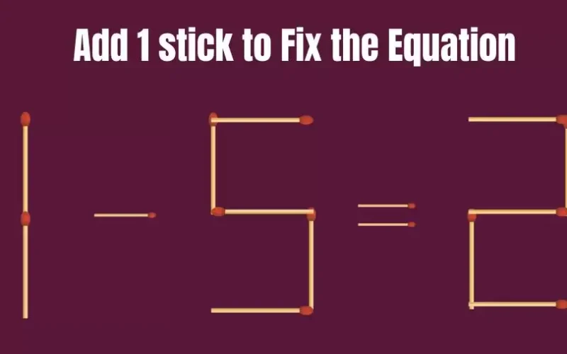 «محتاج ذكاء إنشتاين».. هل تستطيع إصلاح المعادلة «5-1=2» بإضافة عود ثقاب واحد؟ 
